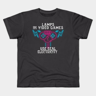 lamps in video games use real electricity Kids T-Shirt